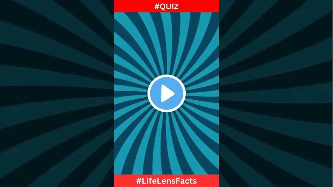 Quiz #lifelensfacts #viral #viralshorts #shortsvideo #shorts #ytshorts #facts #trending #shortsquiz