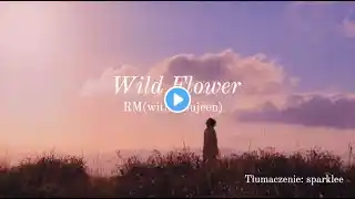 RM - Wild Flower (With Youjeen) (polskie napisy/ tłumaczenie pl )