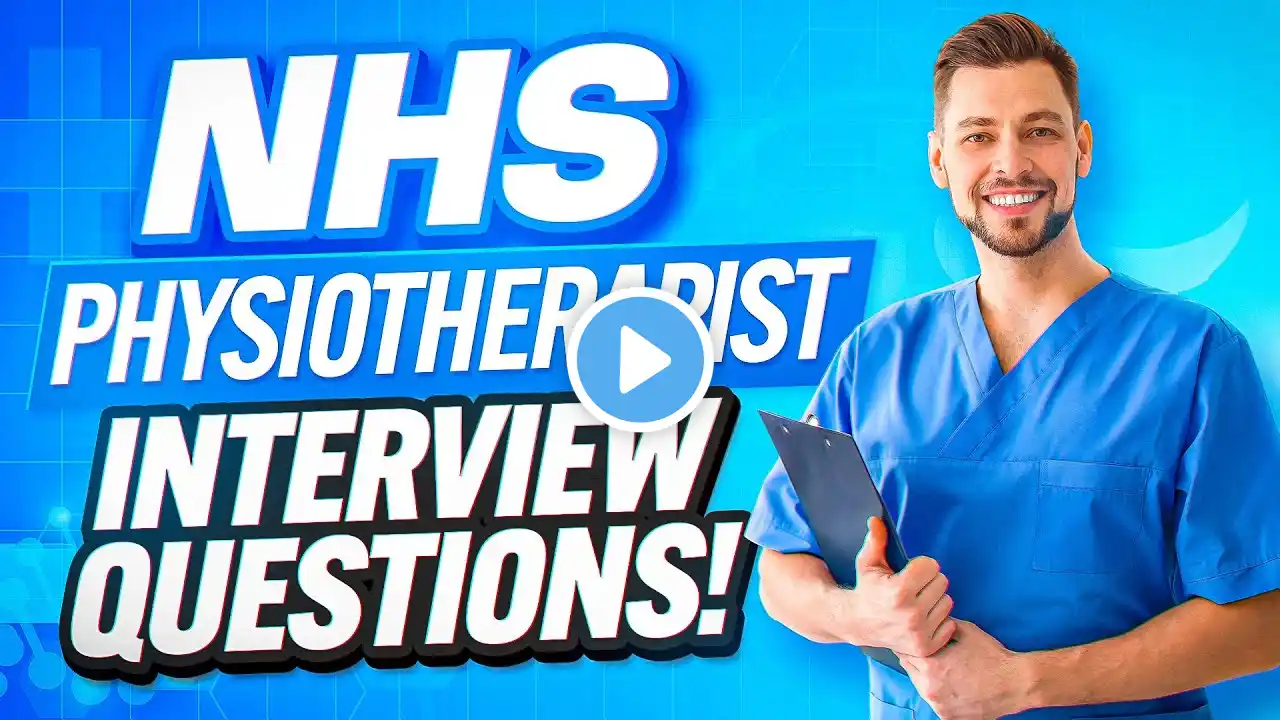 NHS PHYSIOTHERAPIST Interview Questions & Answers! (How to PREPARE for a PHYSIOTHERAPY Interview!)