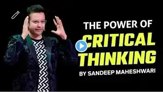 The Power of Critical Thinking By Sandeep Maheshwari _ Motivational Video For Students _ Hindi