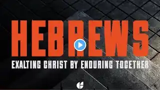 Hebrews 13:18-25 | Christ Fellowship Leesville Service | May 21, 2023