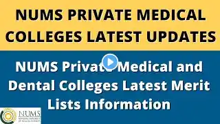 NUMS Private Medical Colleges Latest Merit Lists Information | NUMS Colleges Latest Updates