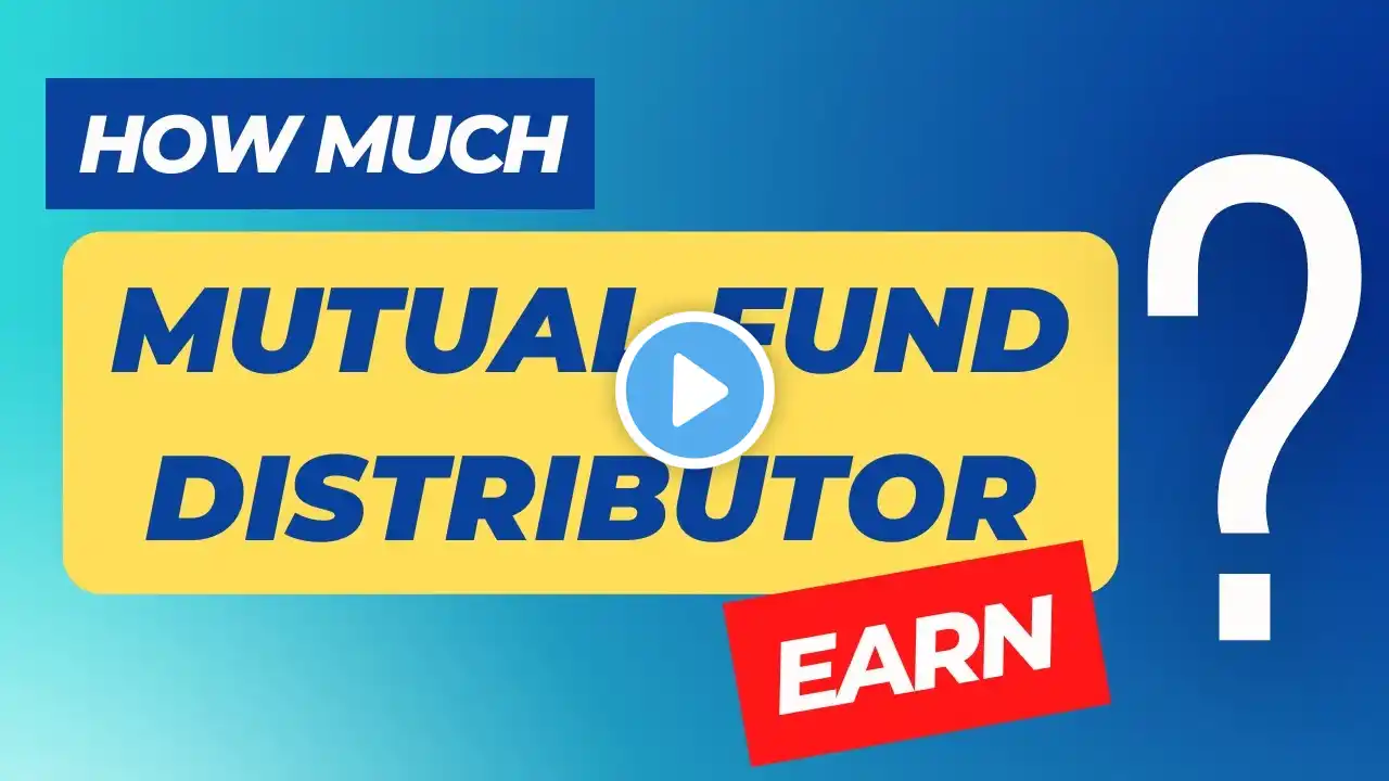 How mutual fund distributor earn explained with examples| Factors & Insights