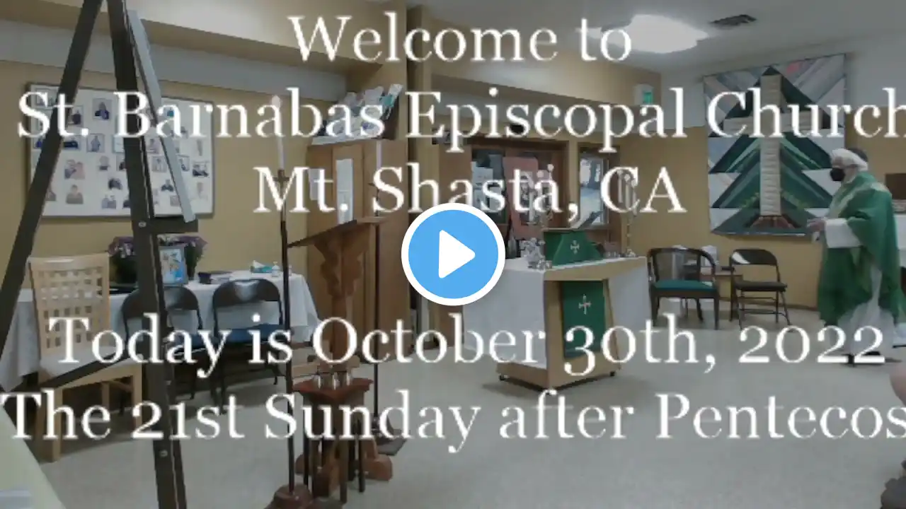 10/30/22 St. Barnabas Episcopal Church  21st Sunday after Pentecost