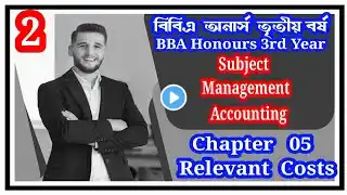 Management Accounting Chapter 5 Relevant Cost for Decision Making Class 2