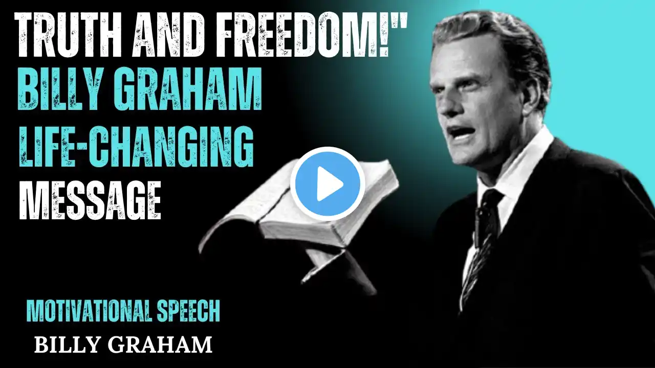 "Truth and Freedom!"   | Billy Graham  30-Min Motivational Speech