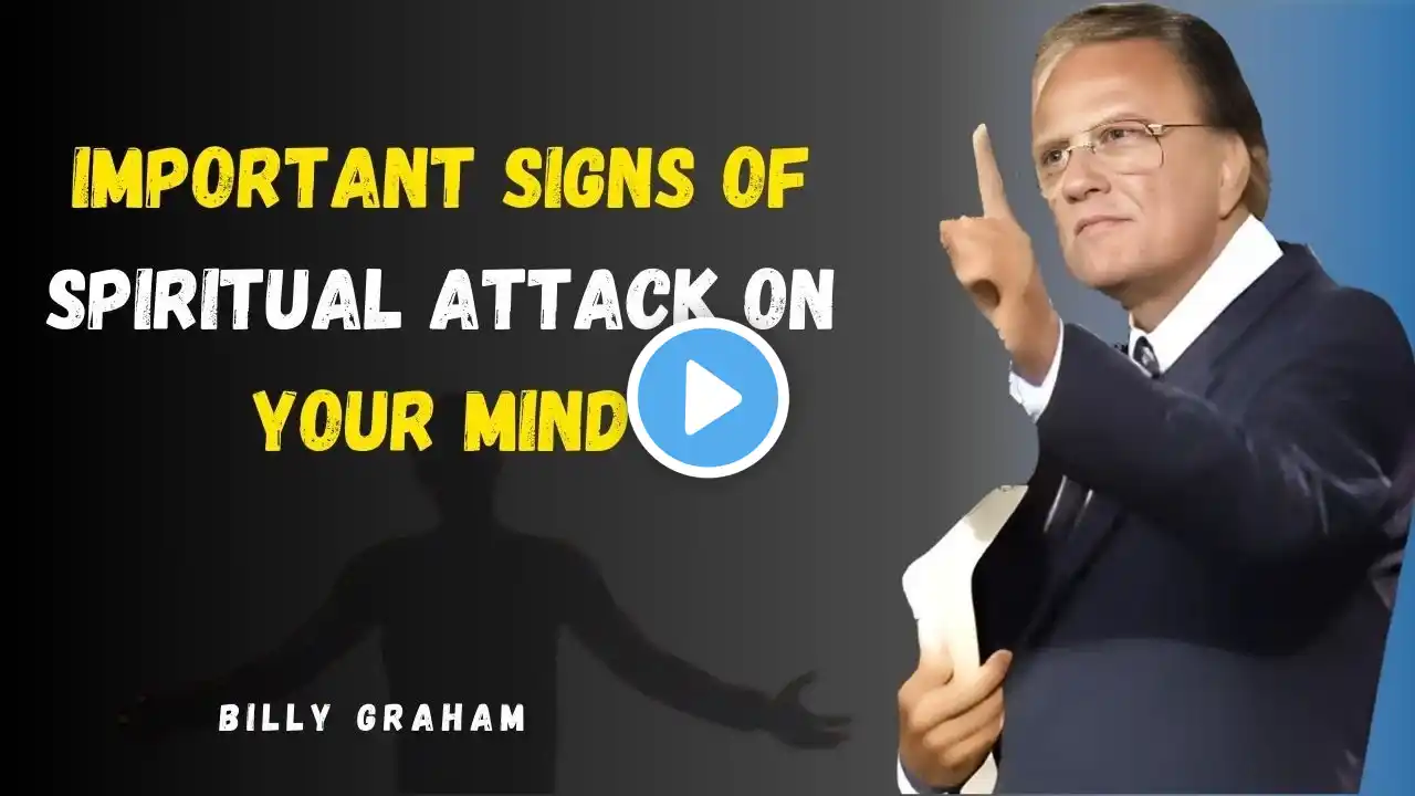 Important Signs of Spiritual Attack on Your Mind|| BEST SPEECH BY Billy Graham