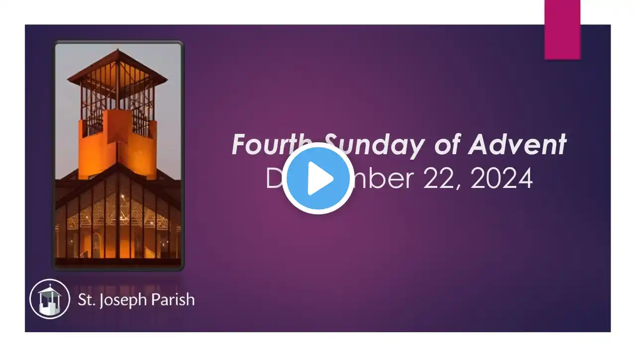 Fourth Sunday of Advent - December 21, 2024 - 5 PM Mass - Simbang Gabi