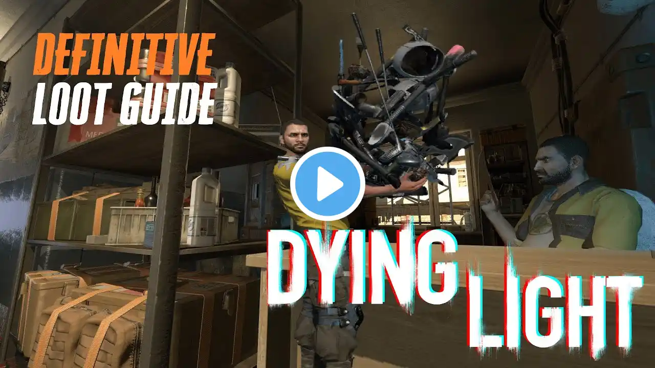 The Definitive LOOT GUIDE For Dying Light