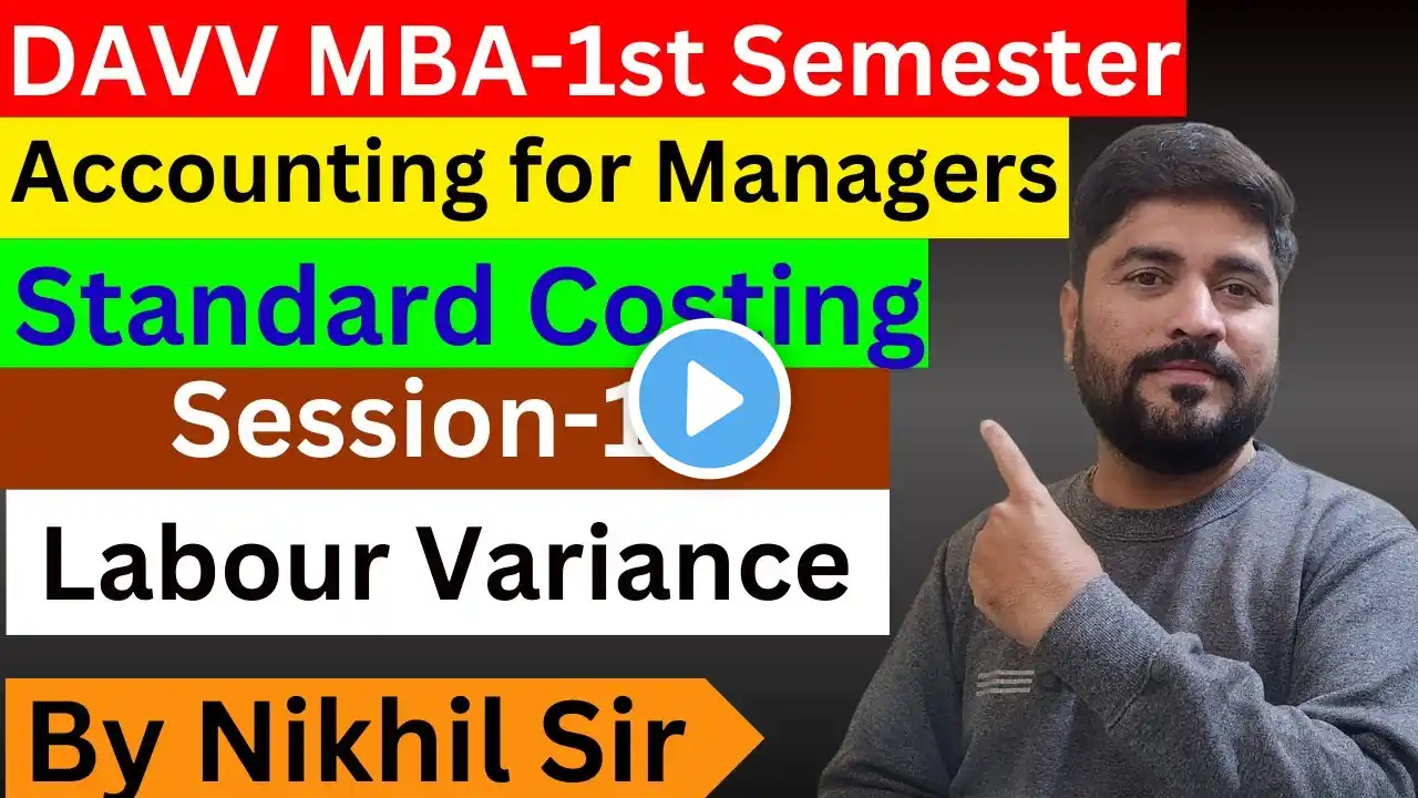 Standard Costing Session 18 | Accounting for Managers | DAVV | MBA 1st Semester