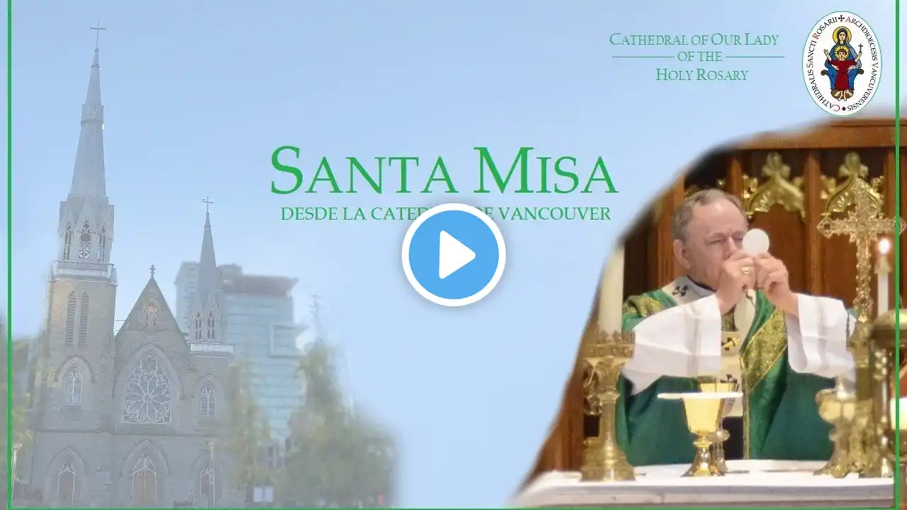 Vancouver Cathedral Live -  Sunday June 13, at 6:30 PM Spanish Mass