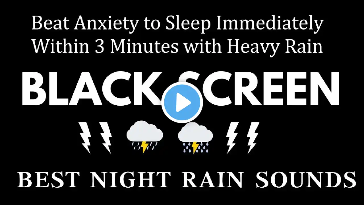 Stress Relief to Sleep Instantly with Heavy Rain & Thunder Sounds ⛈️ Dark Screen Best Rain Sleep