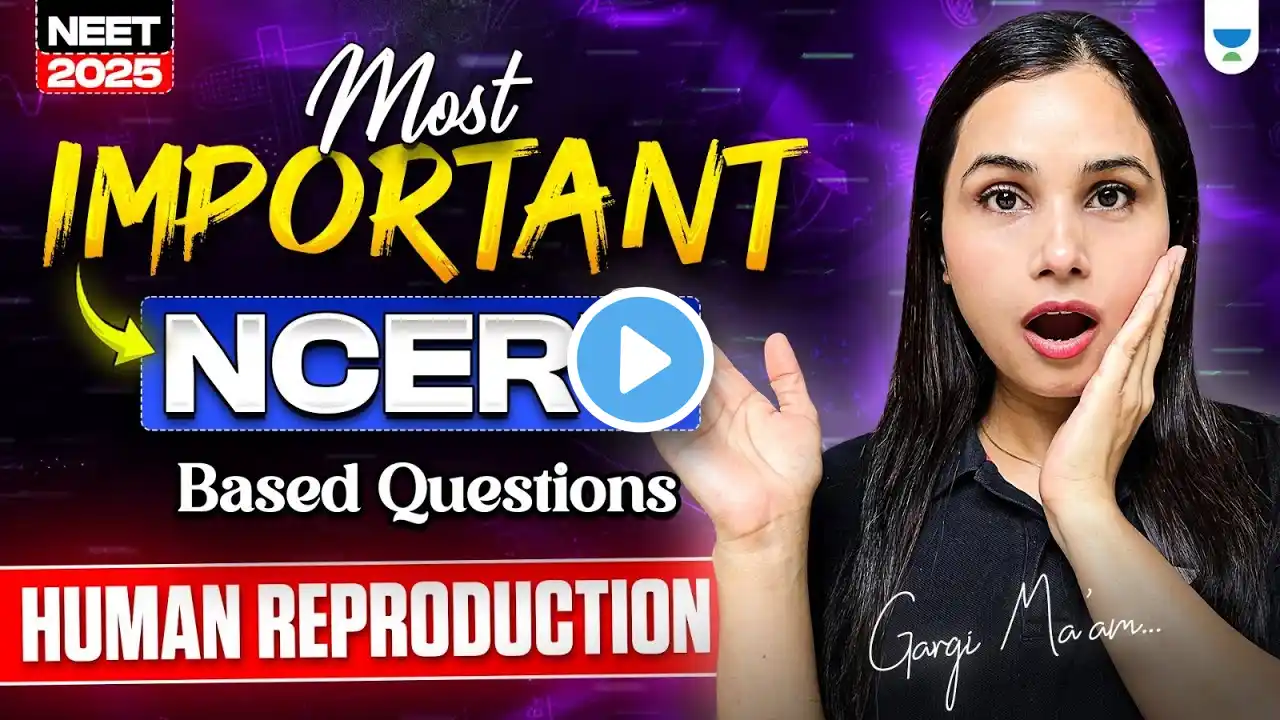 Most Important NCERT-Based Questions | Human Reproduction | Dr Gargi Singh