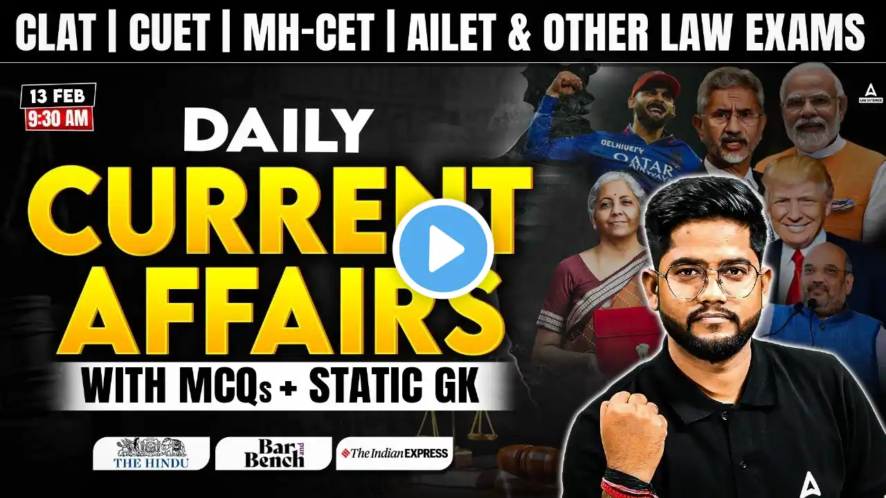 13th February Current Affairs 2025 | Important STATIC GK with MCQs for CUET PG LLB & MHCET Law 2025