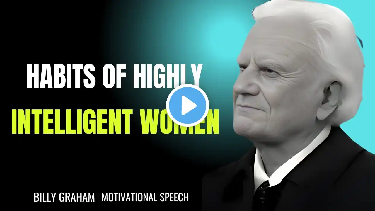 Habits of Highly Intelligent Women || Billy Graham || Powerfull Speech