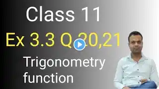 Class 11| Chapter 3| Trigonometric Function| Ex 3.3 Q 20,21| Chapter 3| math ka jugad|