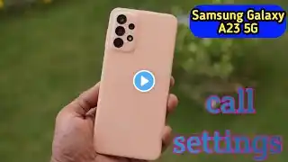 In Samsung Galaxy A23 5G, Smart Call Feature , Smart Call Setting In Samsung Galaxy A23 5G,