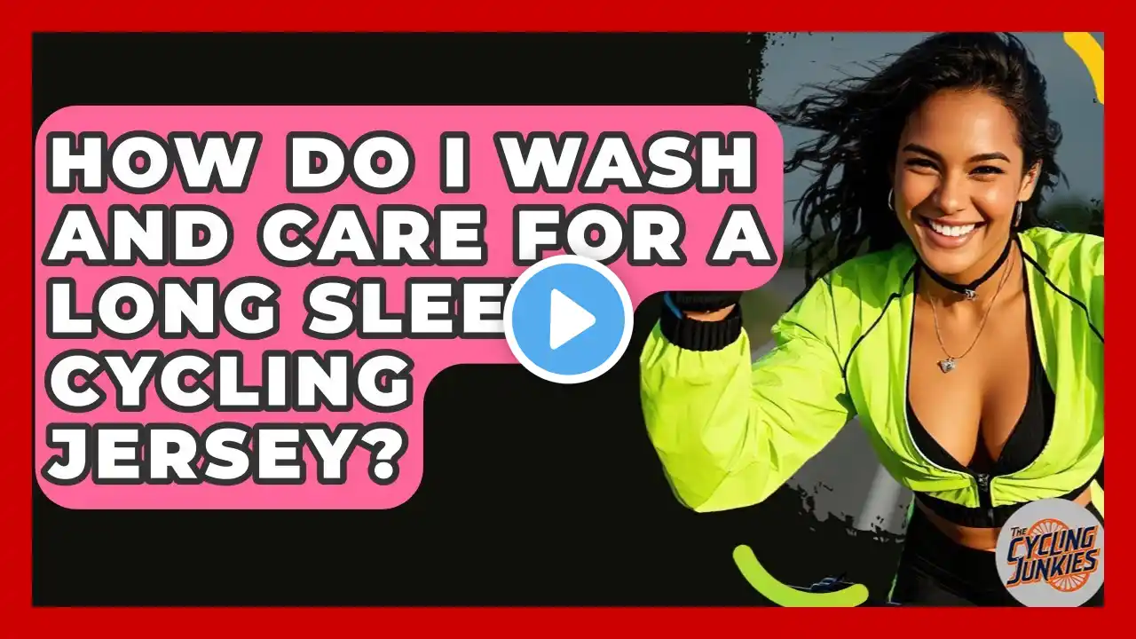 How Do I Wash And Care For A Long Sleeve Cycling Jersey? - The Cycling Junkies
