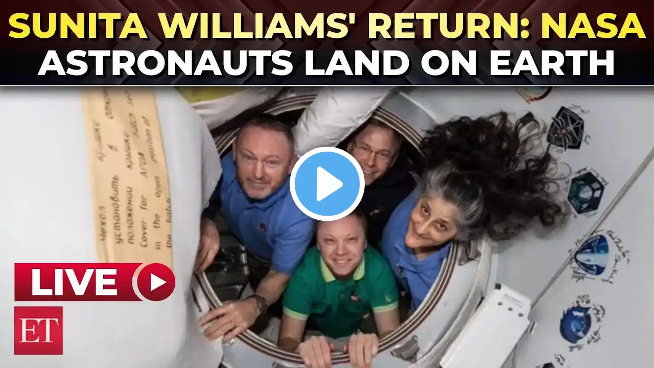 LIVE | Suni Williams' return: NASA astronauts land on Earth | SpaceX Dragon | Crew-9