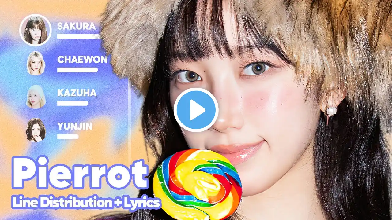 LE SSERAFIM - Pierrot (Line Distribution + Lyrics Karaoke) PATREON REQUESTED