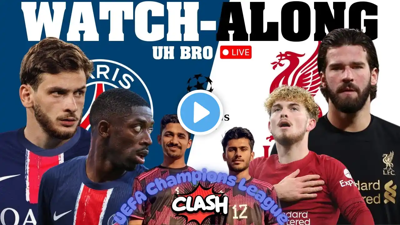 LIVERPOOL vs PSG LIVE Match Watchalong with UH Bro | UEFA Champions League | Round of 16 2nd Leg