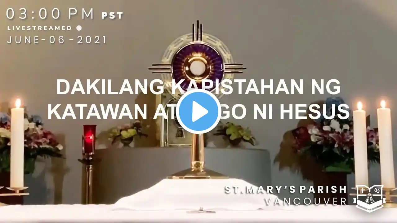 3pm TAGALOG Holy Mass - Sunday, June 6th, 2021