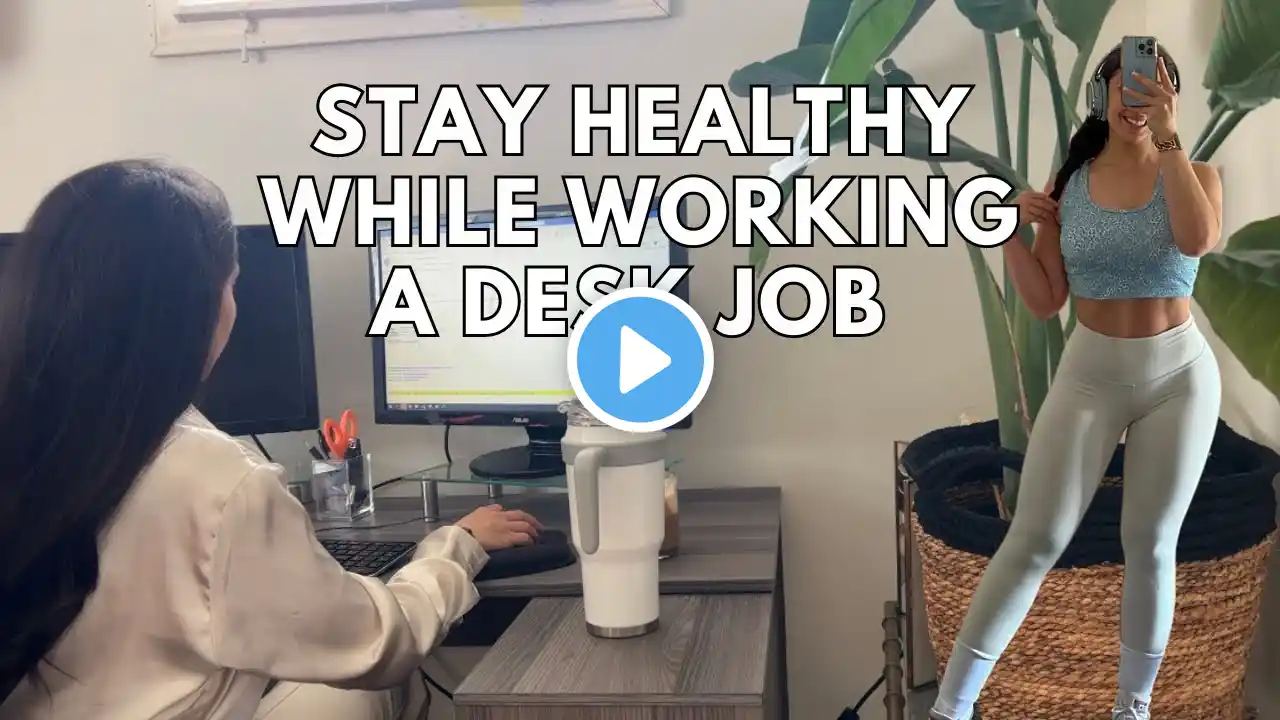 HEALTHY DESK JOB TIPS | stay fit and healthy while working a sedentary job