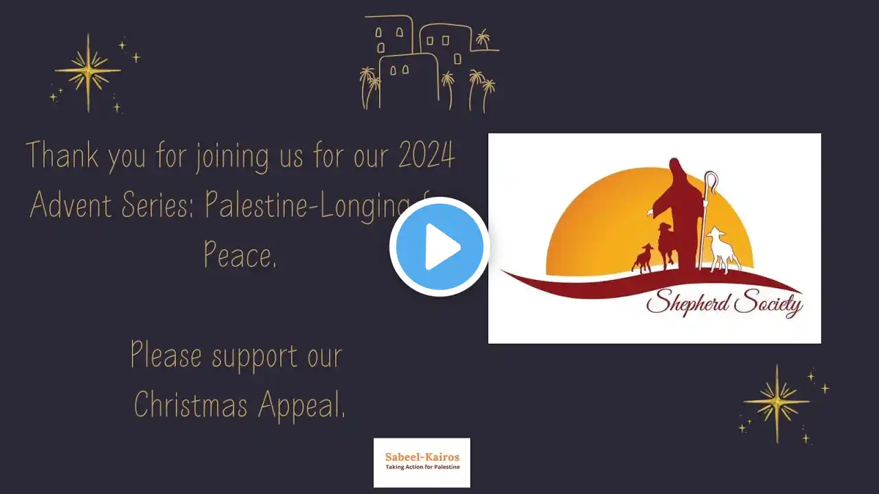 Advent Series 2024. Palestine-Longing for Peace. Week 4. Our reflection, our devotion.