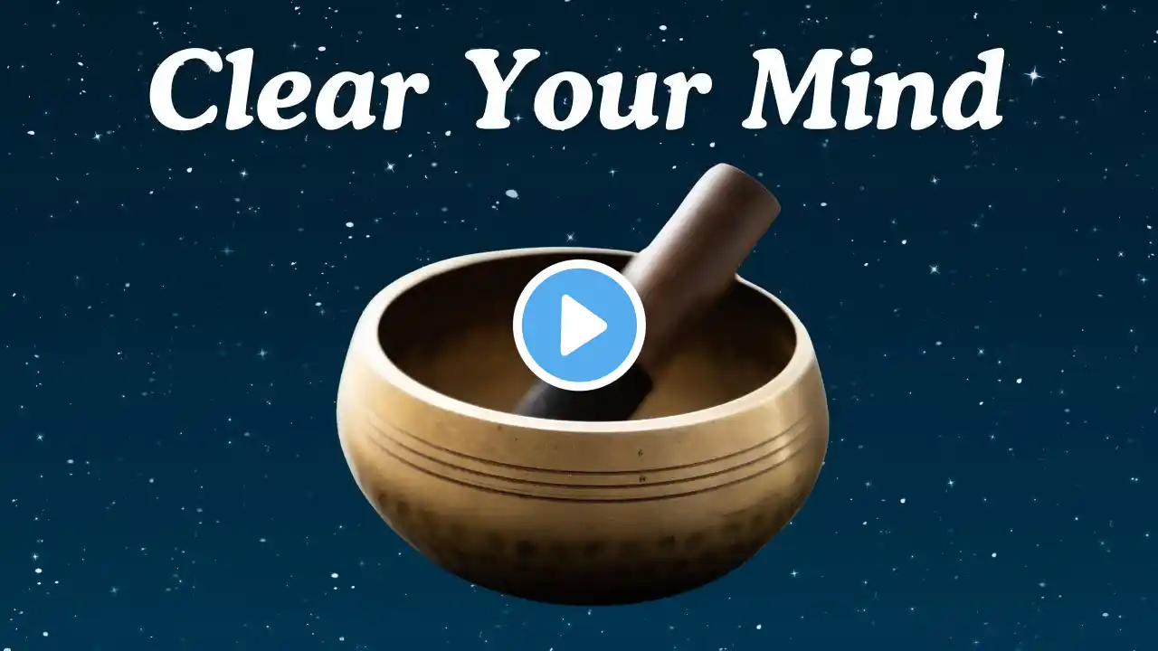 Clear Your Mind Tibetan Singing Bowls Sound Healing Method | Sound Bath, Brain Massage