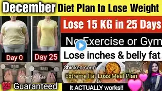 DECEMBER WEIGHT LOSS CHALLENGE | LOSE 15KGS IN 25 DAYS🔥DIET PLAN + EXERCISE at home