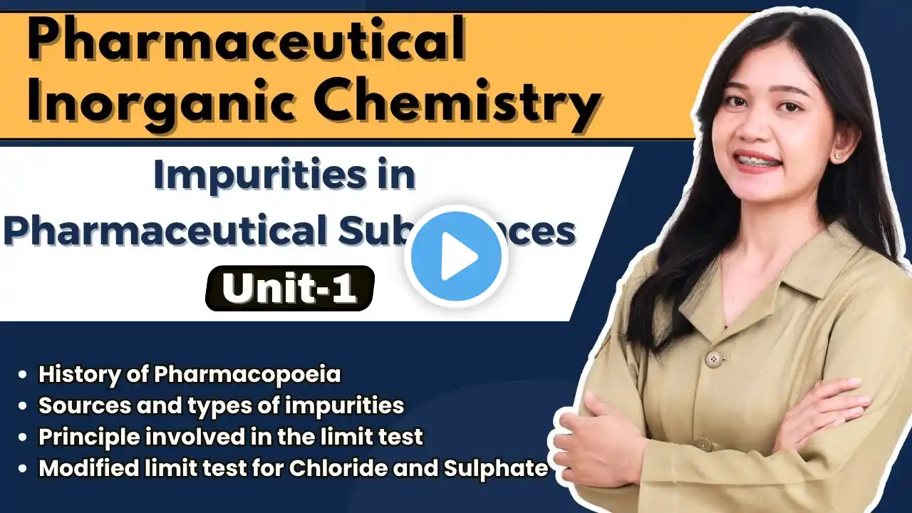 Pharmaceutical Inorganic Chemistry | Unit-1 | Impurities in Pharmaceutical Substances | 1st semester