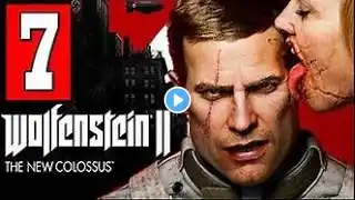 WOLFENSTEIN 2 THE NEW COLOSSUS Walkthrough Gameplay Part 7