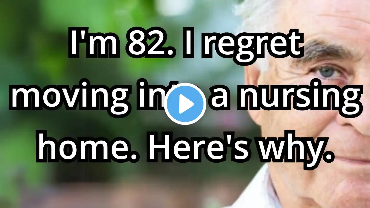 Why I Regret Moving into a Nursing Home – 6 Hard Truths You Must Know! elderly wisdom