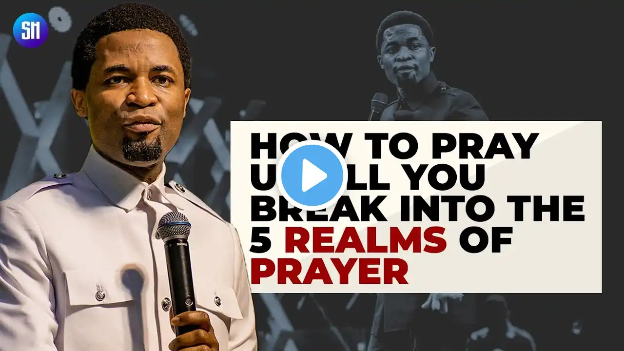 How to Pray Untill you Break into the 5 Realms of Prayer / Apostle Michael Orokpo