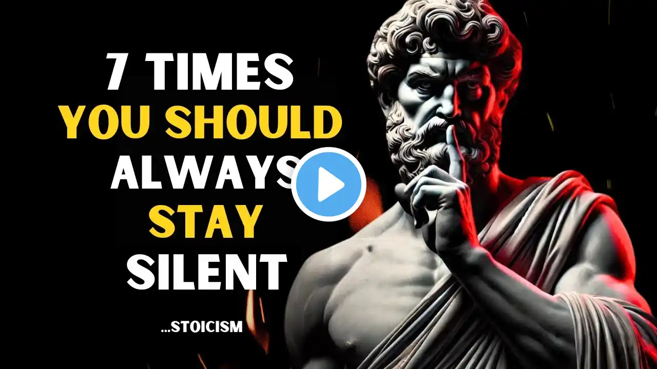 7 Times You Should ALWAYS Stay Silent | Stoicism