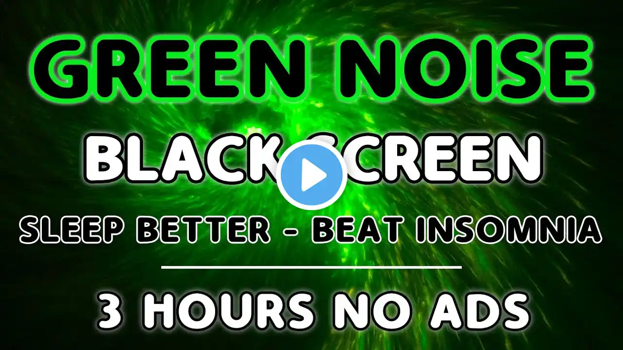 Beat Insomnia and Sleep Better with GREEN NOISE - BLACK SCREEN for 3 Hours with NO ADS