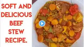 #BeefStewRecipe/How to cook Soft,Delicious beef stew the Easiest Way. | #Beef #Stew #simplerecipe.
