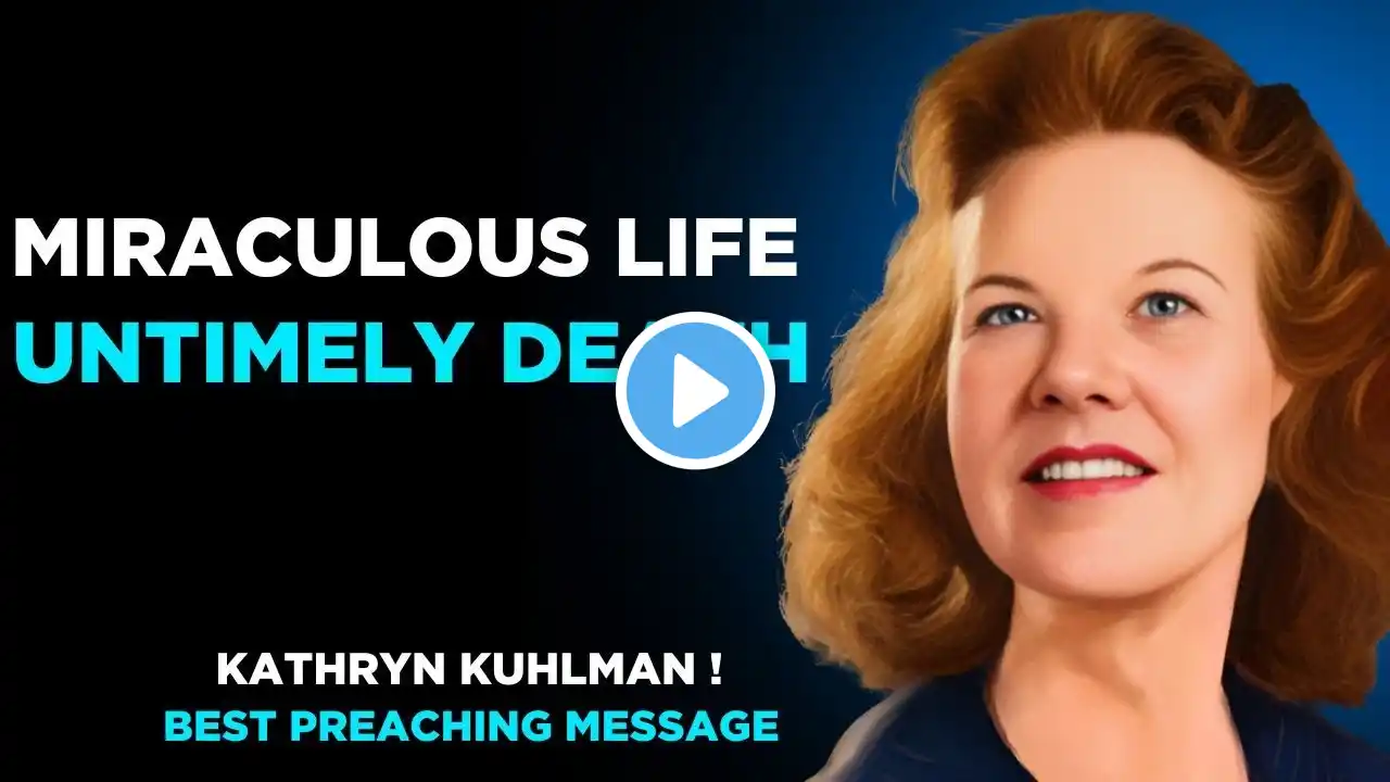 Miraculous Life and Untimely Death | Kathryn Kuhlman | POWERFULL WORDS