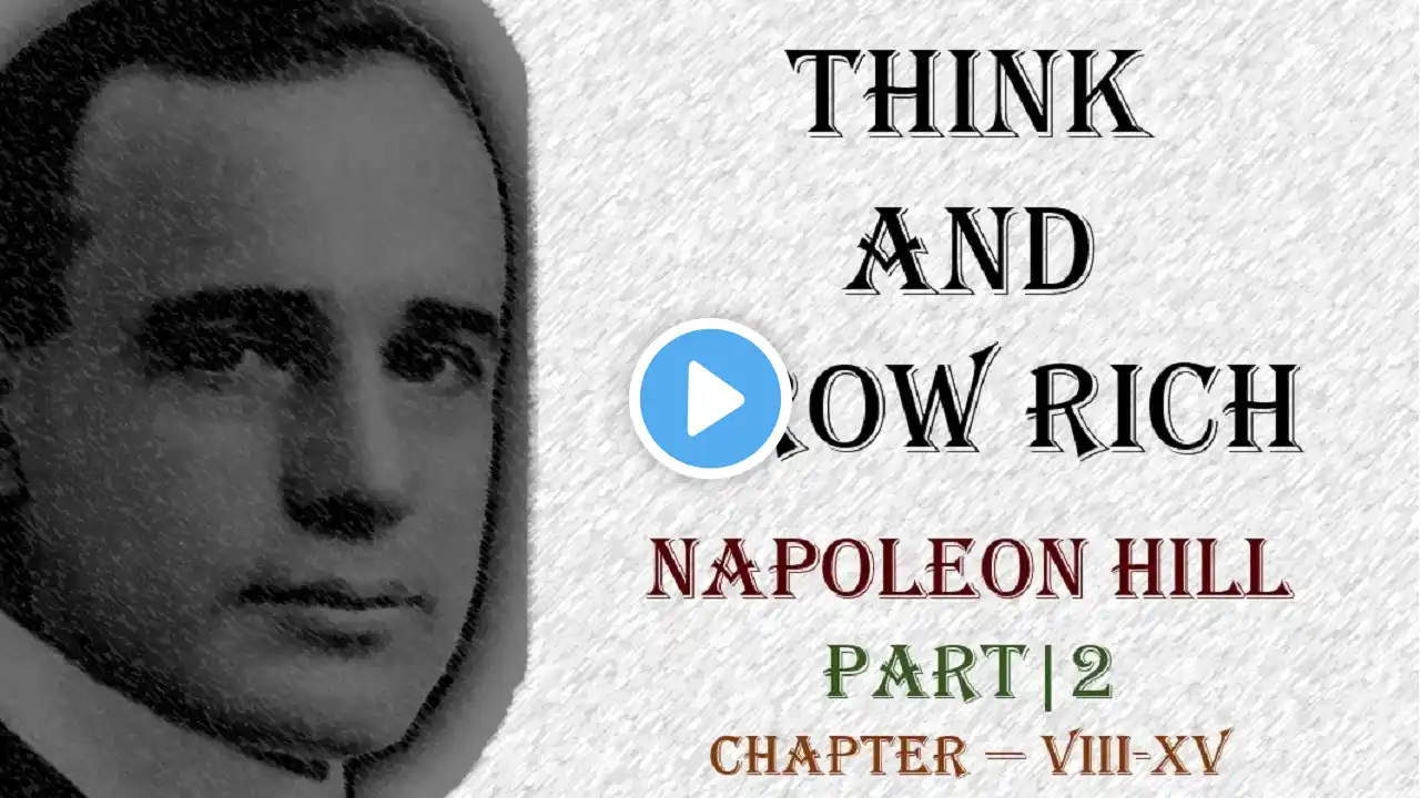 AUDIOBOOK COLLECTION | THINK AND GROW RICH | NAPOLEON HILL | PART-2 | CHAPTER-VIII-XV