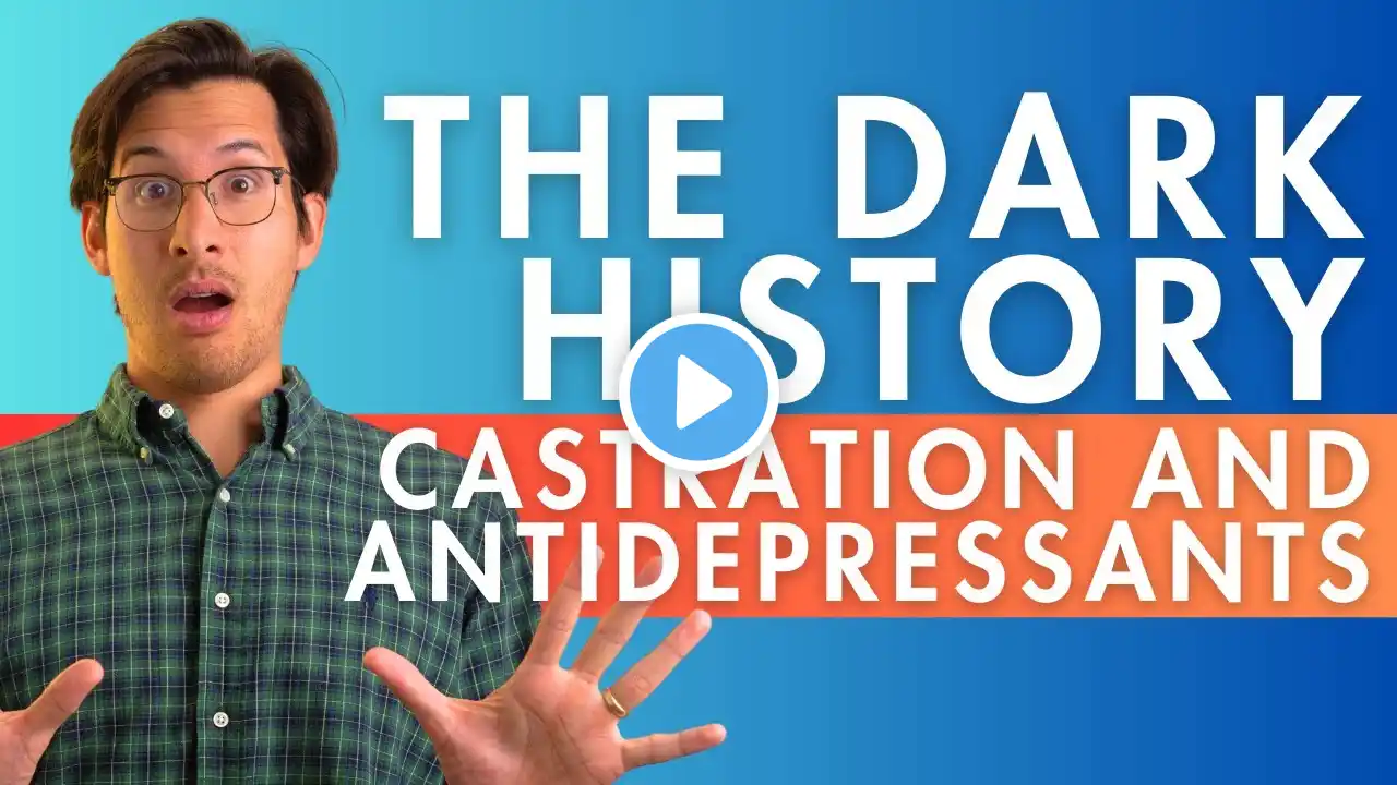 Medical Castration and Antidepressants: The Dark History #psychiatricmedications #antidepressant