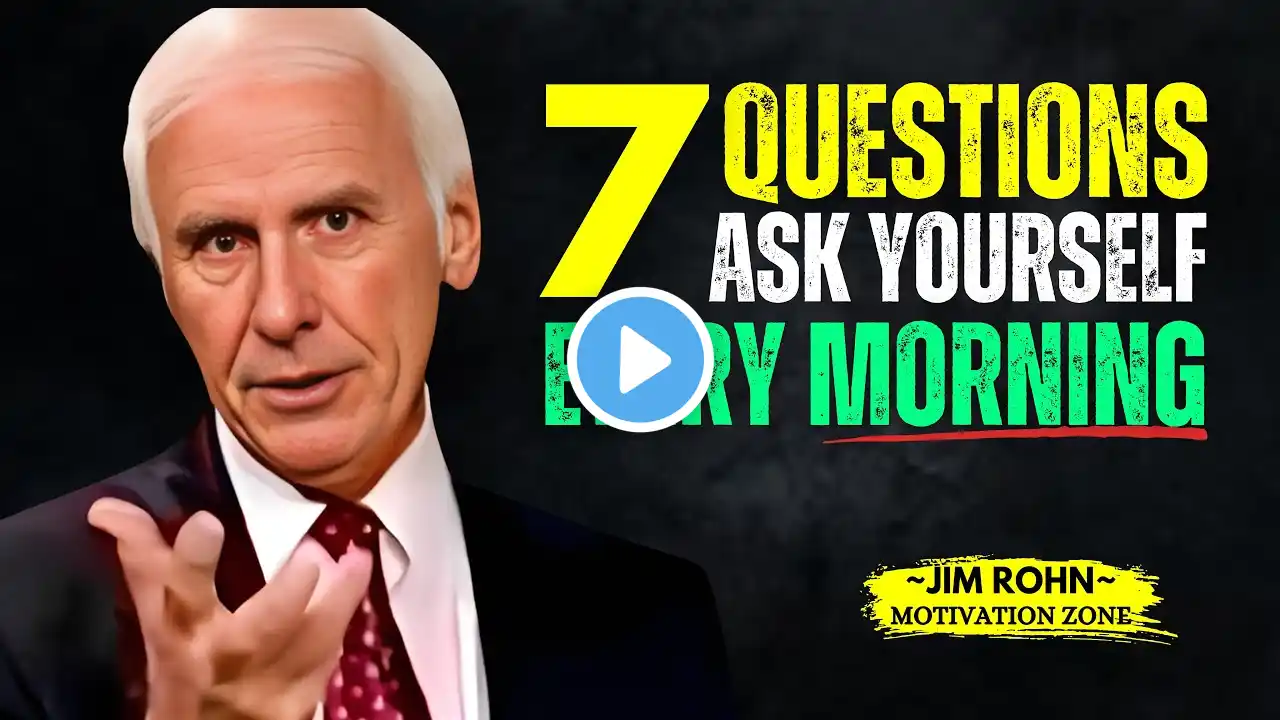 7 Questions to Ask Yourself Every Morning | Jim Rohn Motivation