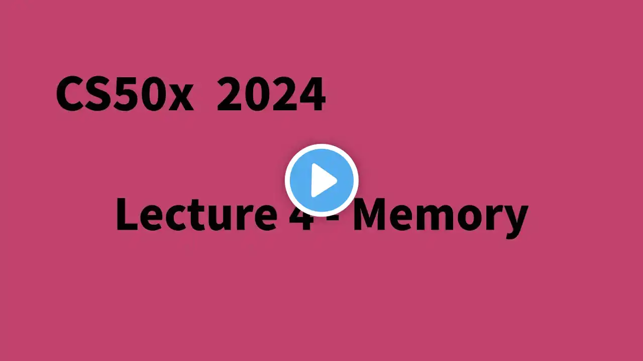 CS50x 2024 Lecture 4 - Memory