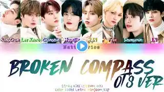 Stray Kids (스트레이 키즈) "Broken Compass" (OT8 Ver)Sub.Esp [Color Coded Letra Han|Rom|Esp](NattLyrics)