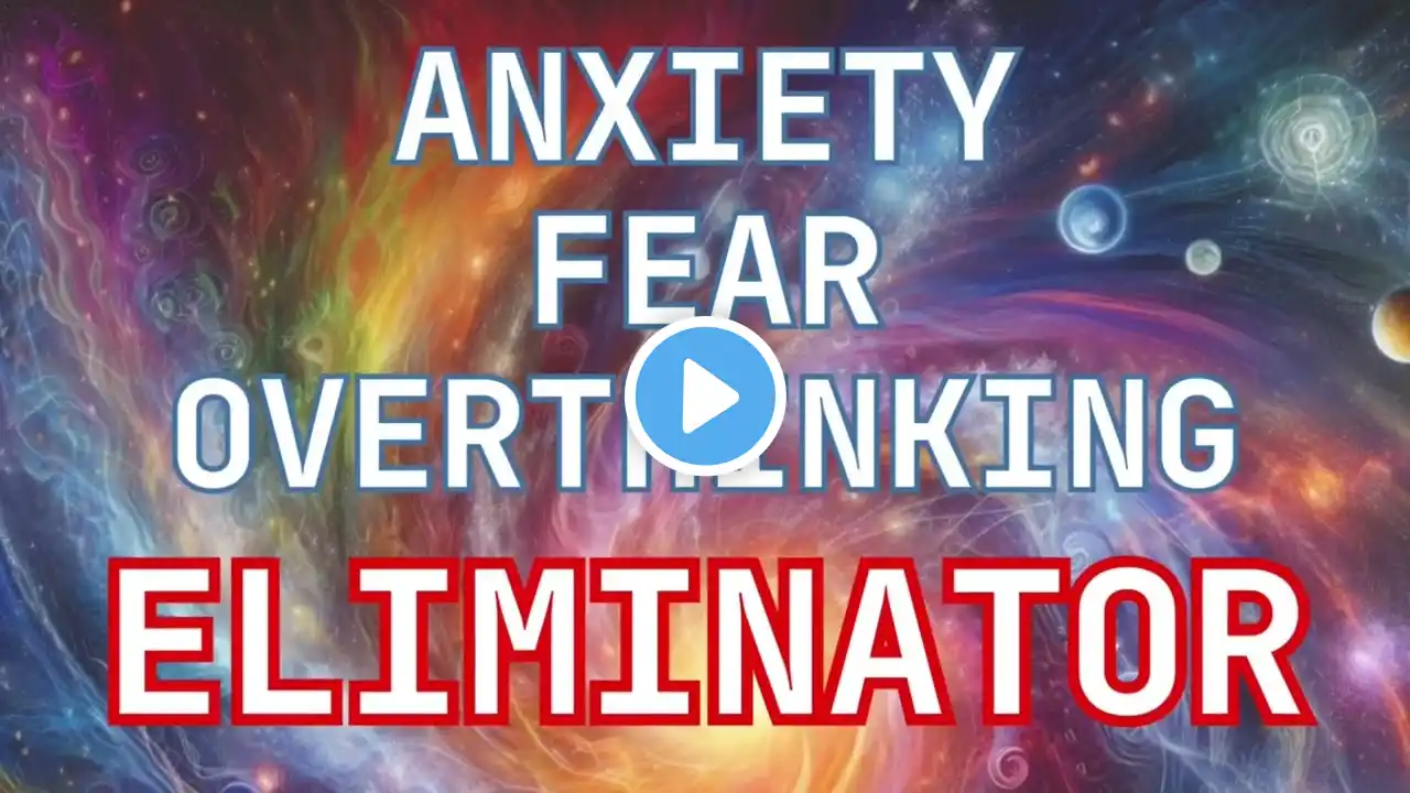 [528Hz • Instant Results] • Anxiety, Fear & Overthinking Eliminator • Rewire Your Mind Instantly