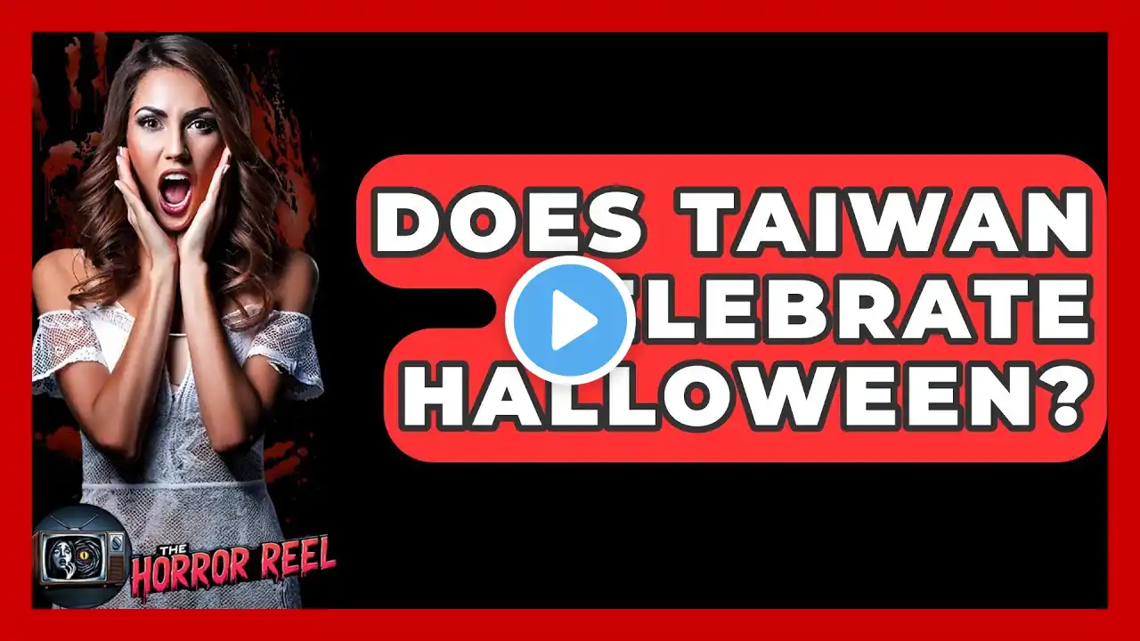 Does Taiwan Celebrate Halloween? - The Horror Reel