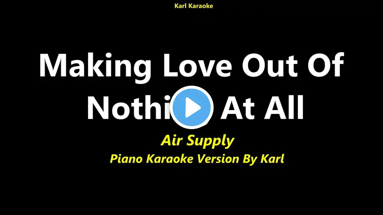 Air Supply - Making Love out of Nothing At All ( Karaoke Piano Version )