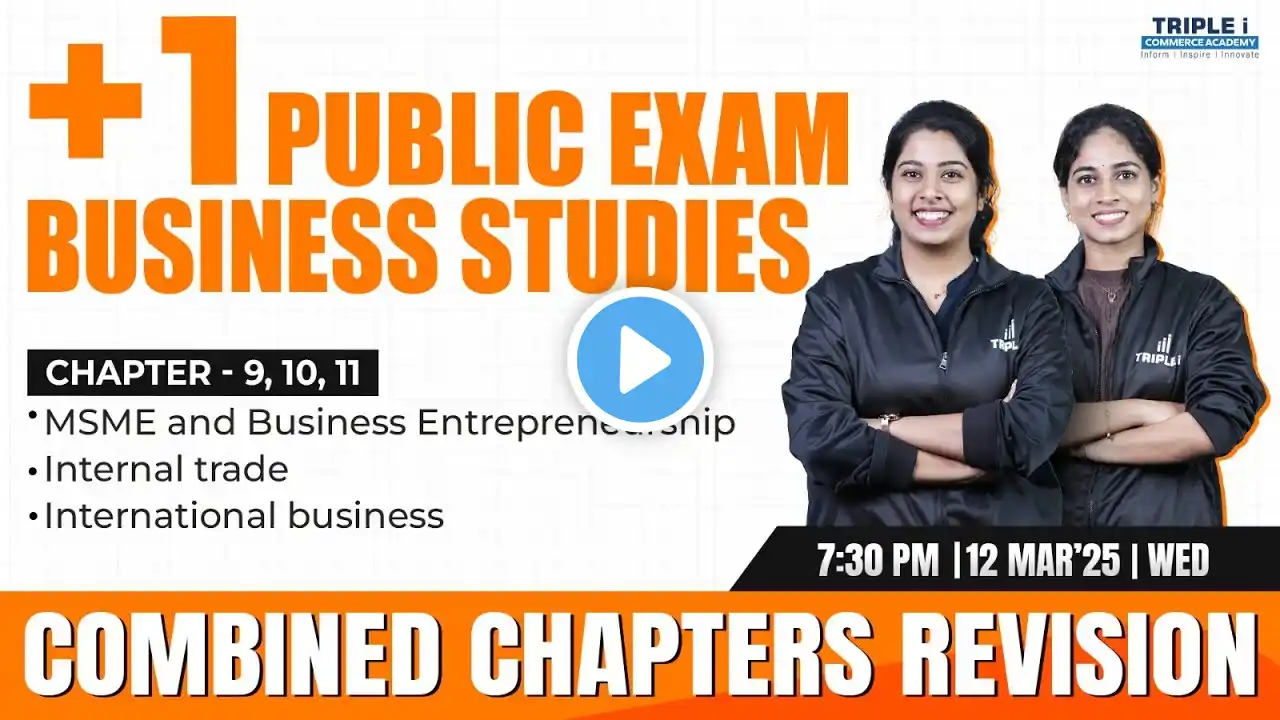 PLUS ONE BUSINESS STUDIES | PUBLIC EXAM | COMBINED CHAPTERS REVISION | CHAPTER 9 - 11 | TRIPLE I