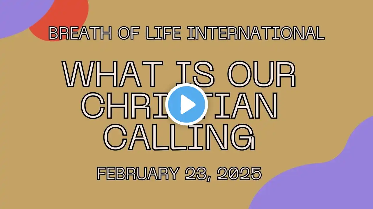 What is Our Christian Calling | February 23rd, 2025 | Pastor Tony Saldibar