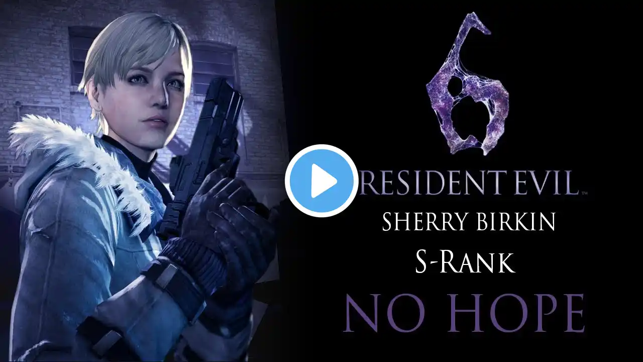 Resident Evil 6: Jake Campaign "NO HOPE"  S - Rank "SHERRY" Full Walkthrough (PS4)