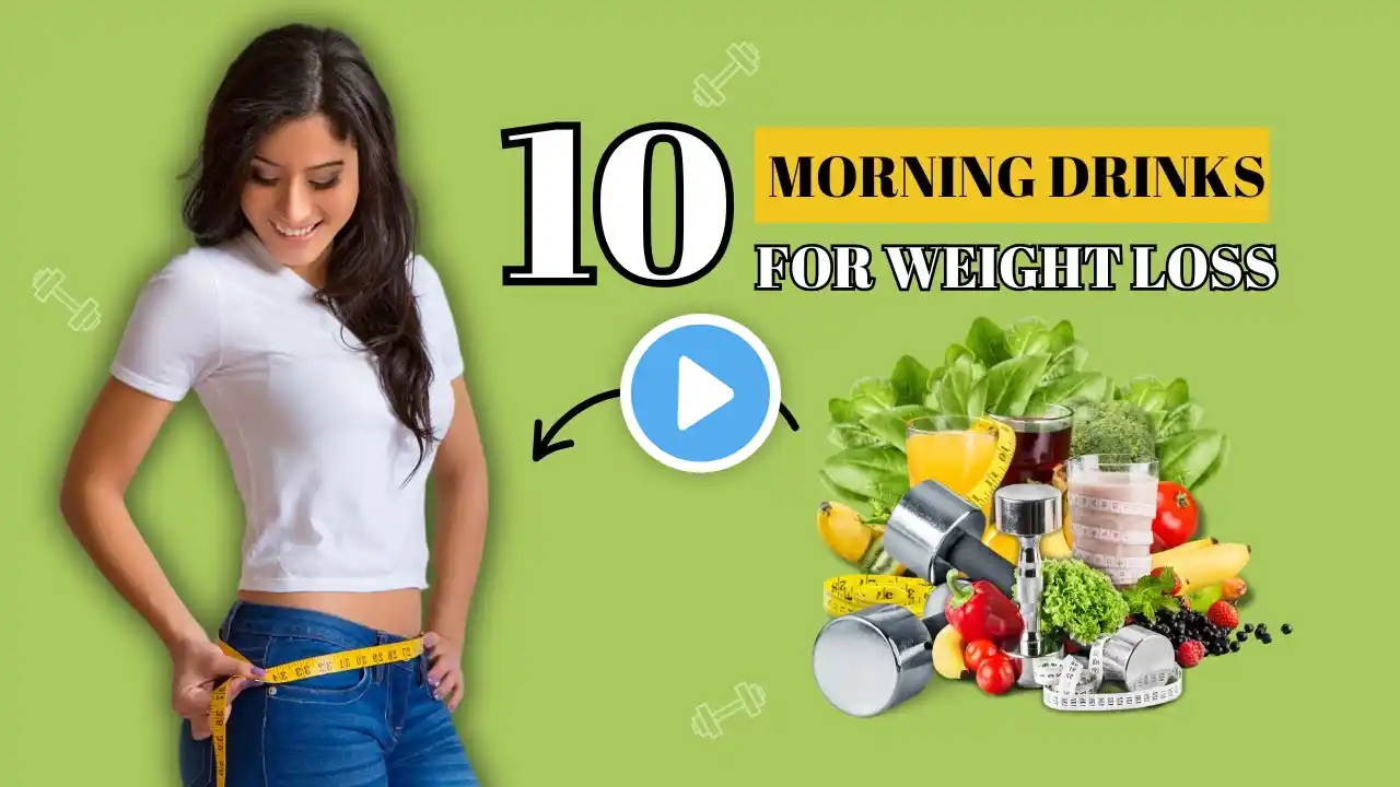 10 Best Morning Drinks for Weight Loss